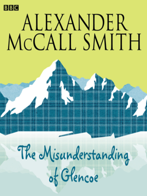 Alexander McCall Smith创作的The Misunderstanding of Glencoe作品的详细信息 - 可供借阅